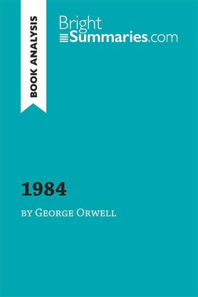 1984 by George Orwell (Book Analysis) -  Bright Summaries.com - broché