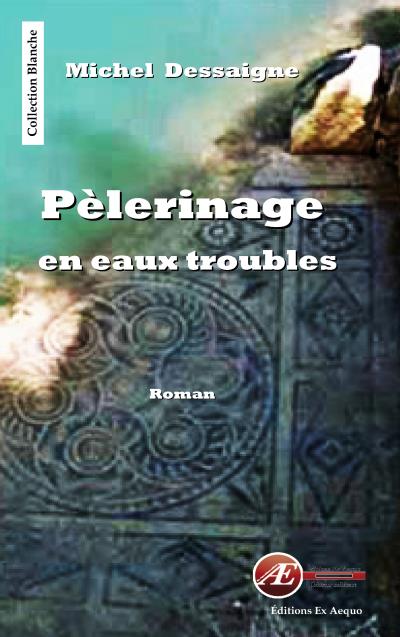 Pèlerinage en eaux troubles - Ex Aequo