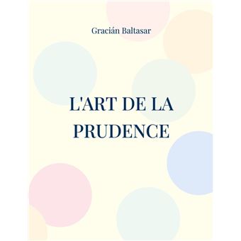 L'Art de la Prudence - 1