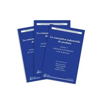 La conception industrielle de produits les 3 volumes