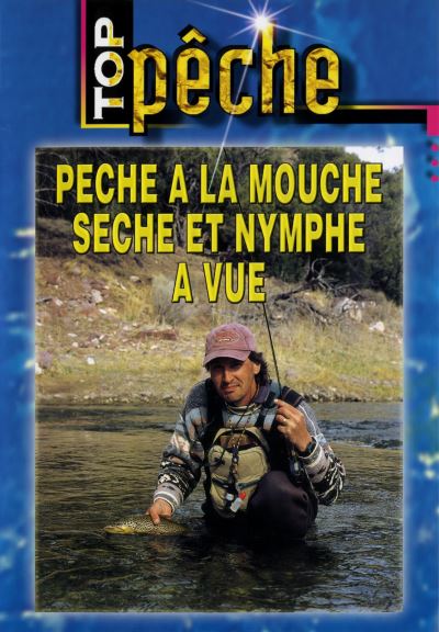 Pêche à la mouche sèche et nymphe à vue - DVD Documentaire - PECHE A LA MOUCHE - Vidéotel