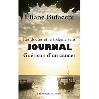 Les doctes et le sixième sens, journal, guérison d'un cancer