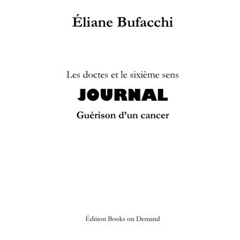 Les doctes et le sixième sens, journal, guérison d'un cancer