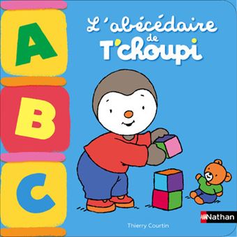 T Choupi L Abecedaire De T Choupi Thierry Courtin Cartonne Achat Livre Fnac