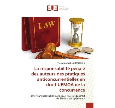 La responsabilité pénale des auteurs des pratiques anticoncurrentielles en droit UEMOA de la concurr