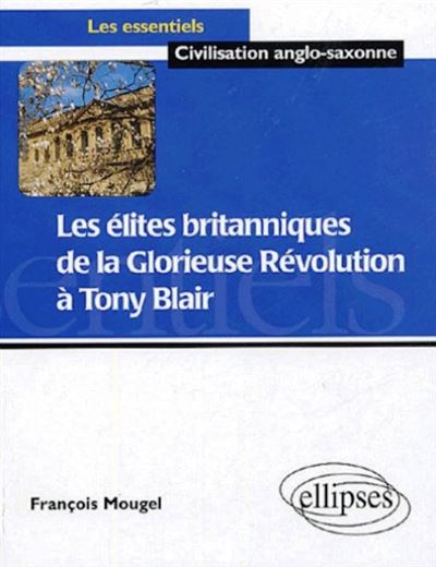 Les élites britaniques de la glorieuse révolution à nos jours