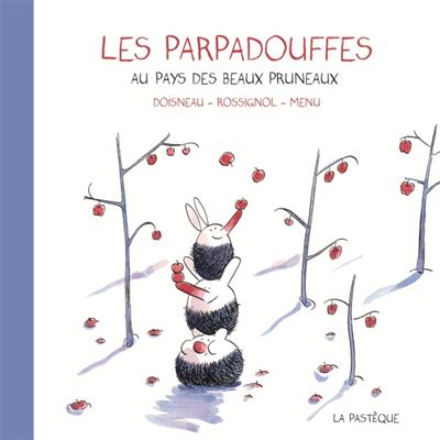 Les parpadouffes au pays des beaux pruneaux - Cyril Doisneau - cartonné