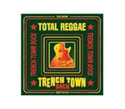 Total reggae/trench town rock