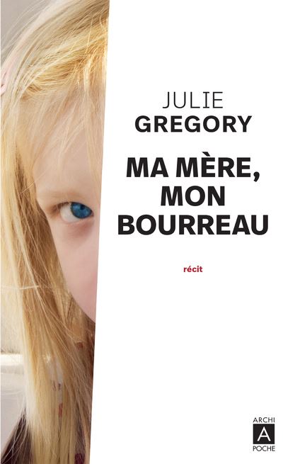 Ma mère, mon bourreau - Julie Gregory - Poche