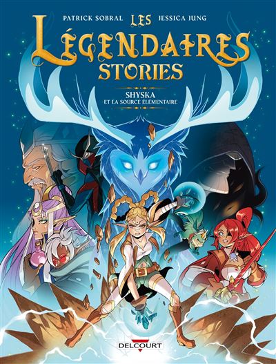 Les Légendaires - Shyska et la source élémentaire : Les Légendaires - Stories T04