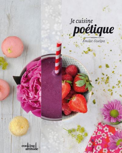 Je cuisine poetique - Emilie Guelpa - broché
