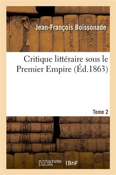 Critique littéraire sous le Premier Empire - Jean-François Boissonade - broché