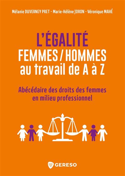 Légalité Femmes Hommes Au Travail De A à Z Abécédaire Des Droits Des