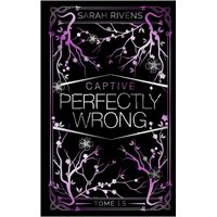 Captive - Captive 1.5 - Perfectly Wrong - Sarah Rivens - broché - Achat  Livre