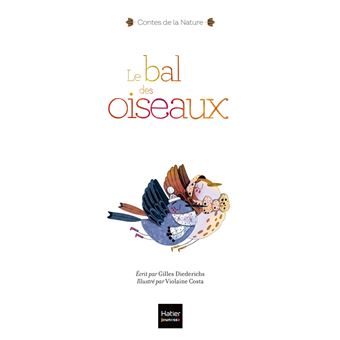 Contes de la nature - Le bal des oiseaux 3/5 ans
