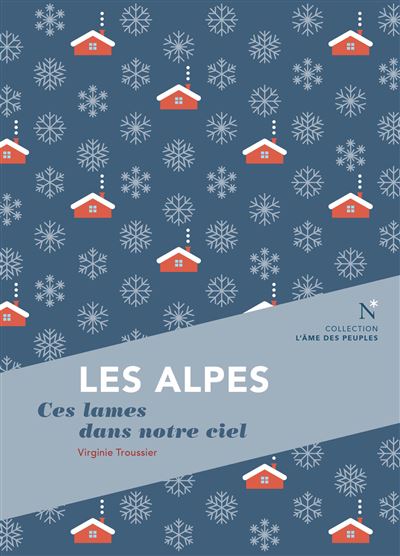 Les Alpes : Ces lames dans notre ciel - Virginie Troussier (2025)