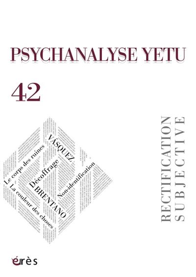 Psychanalyse yetu  42 - rectification subjective