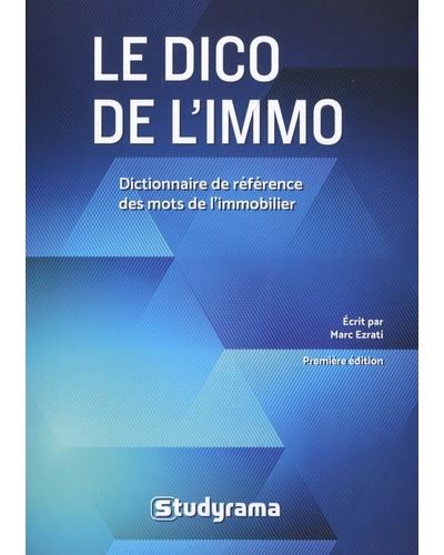 Le dico de l'immo Dictionnaire de reference des mots de