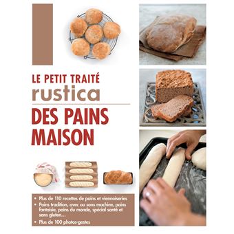 Le Petit Traite Rustica Des Pains Maison Cartonne Aglae Blin Achat Livre Ou Ebook Fnac