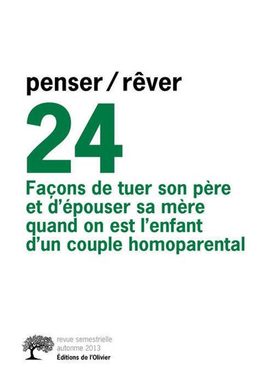 Penser/rêver n°24 Façons de tuer son père et d'épouser sa mère quand on est l'enfant d'un couple hom -  Collectif dirigé par Michel Gribinski - broché