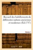 Recueil des habillements de différentes nations anciennes et modernes. Volume 1