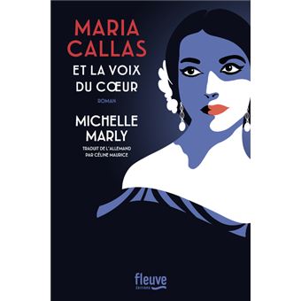 Maria Callas, et la voix du coeur