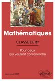 Mathématiques - Classe de troisième - Pour ceux qui veulent comprendre