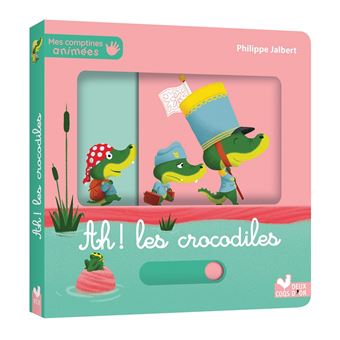 Mes comptines animées - Ah ! Les crocodiles