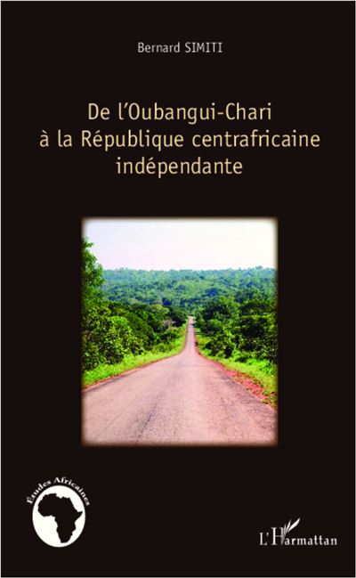 De l'Oubangui-Chari à la République Centrafricaine indépendante