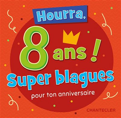 Hourra 8 Ans Super Blagues Pour Ton Anniversaire Tome 2 Dernier Livre De Collectif Precommande Date De Sortie Fnac Hourra 8 Ans Super Blagues Pour Ton Anniversaire Tome 2 Dernier Livre De Collectif Precommande Date De Sortie Fnac