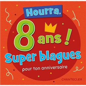 Hourra 8 Ans Super Blagues Pour Ton Anniversaire Tome 2 Broche Collectif Gallimard Loisirs Achat Livre Fnac