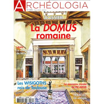 Archéologia N°585  La Domus Romaine