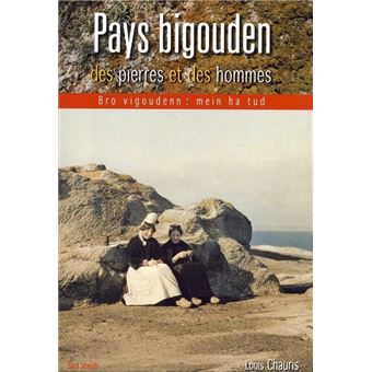 Pays bigouden - des pierres et des hommes