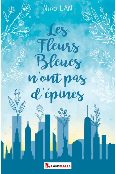 Les Fleurs Bleues n'ont pas d'épines - Nina Lan - broché