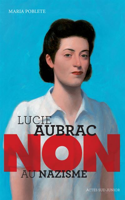 Lucie aubrac : non au nazisme (ne)