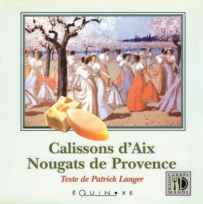 Calissons d'aix et nougats de provence