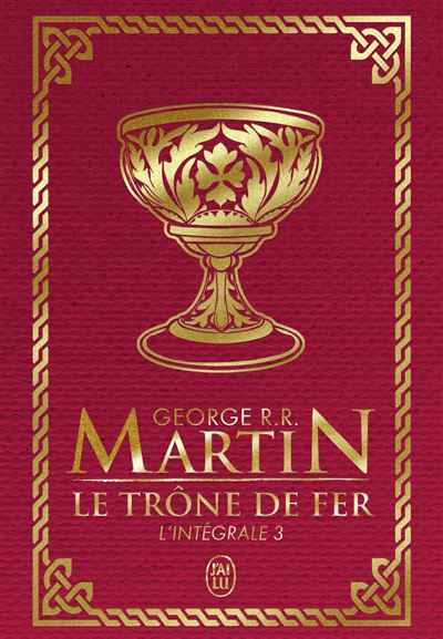 Game Of Thrones Le Trône De Fer Lintégrale Tome 3 Le Trône De