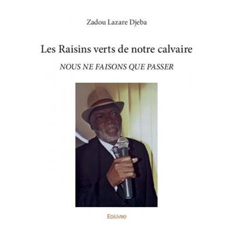 Les raisins verts de notre calvaire - 1