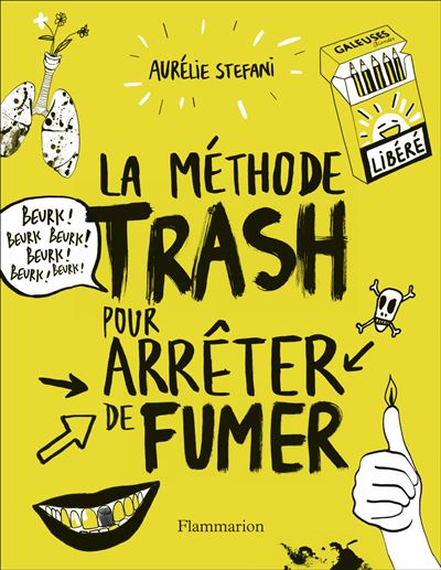 La méthode trash pour arrêter de fumer - Aurélie Stefani - broché