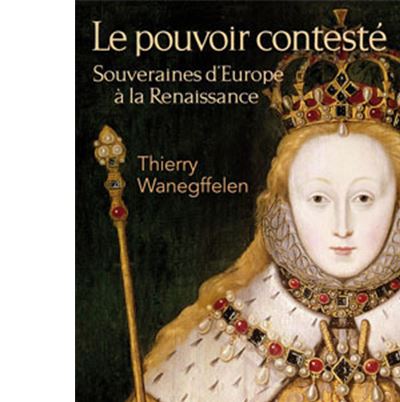 Le Pouvoir contesté broché Thierry Wanegffelen, Sophie Bajard