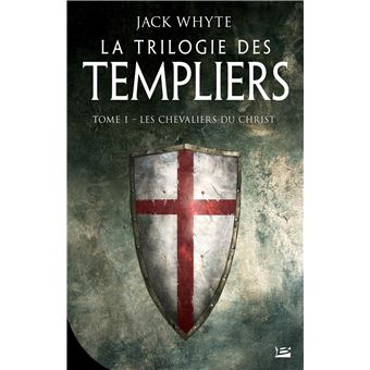 La Trilogie des TempliersLes chevaliers du Christ