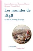 Les mondes de 1848 - Au-delà du Printemps des peuples