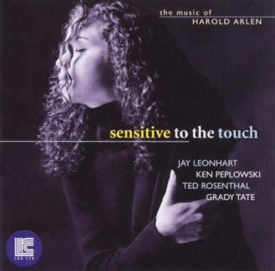 Sensitive To The Touch The Music Of Harold Arlen
