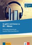 So geht’s zu B1 - Hören - Préparation à l' examen Goethe-/ÖSD-Zertifikat