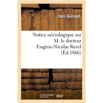 Notice nécrologique sur M. le docteur Eugène-Nicolas Revel : lue à l'Académie impériale de Savoie