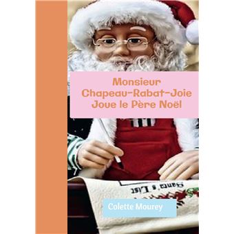 Monsieur Chapeau-Rabat-Joie Joue le Père Noël