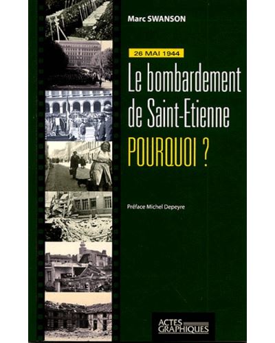 Bombardement de Saint-Etienne - M. Swanson - broché