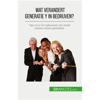 Wat verandert generatie y in bedrijven