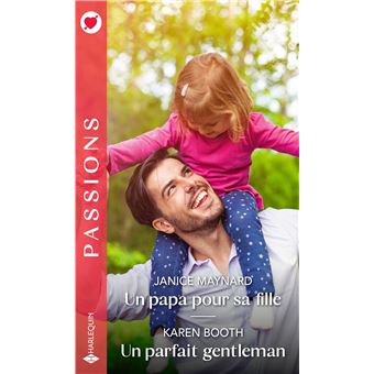 Un Papa Pour Sa Fille Un Parfait Gentleman Poche Janice Maynard Karen Booth Achat Livre Ou Ebook Fnac