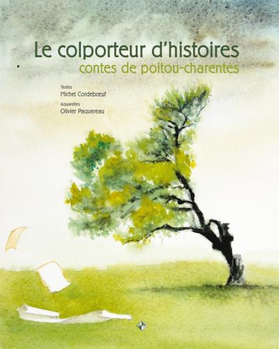 Le colporteur d'histoires - Michel Cordeboeuf - relié
